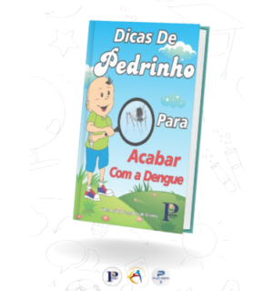 Dicas de Pedrinho Para Acabar com a Dengue